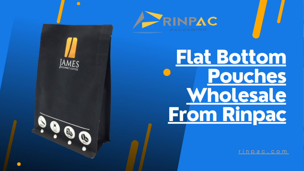 Flat Bottom Pouches Wholesale From Rinpac