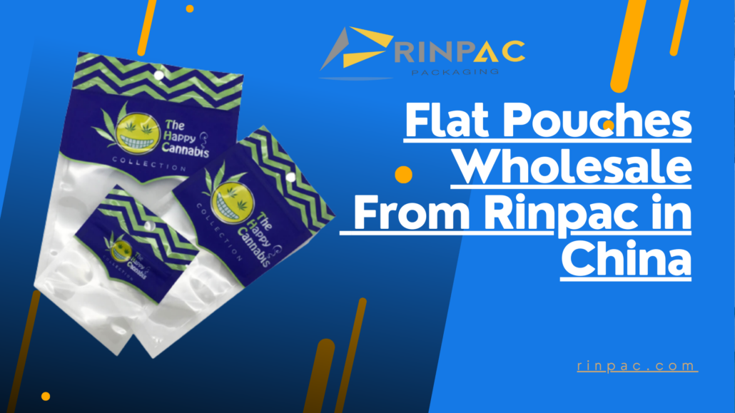 Flat Pouches Wholesale From Rinpac In China